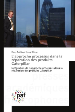 L'approche processus dans la reparation des produits Caterpillar