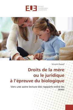 Droits de la mère ou le juridique à l'épreuve du biologique