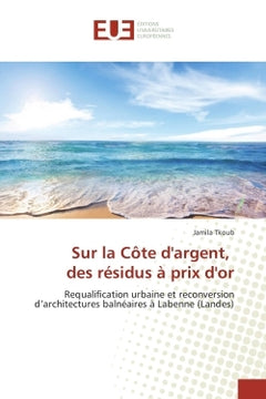 Sur la côte d'argent, des résidus à prix d'or