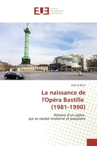 La Naissance de l'Opéra Bastille