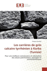 Les carrières de grès calcaire tyrrhénien à Korba