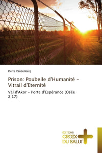 Prison : poubelle d'humanité - vitrail d'éternité