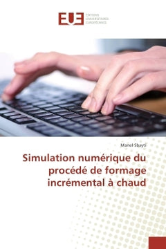 Simulation numerique du procede de formage incremental A chaud