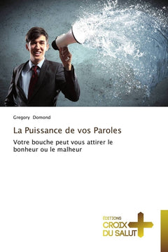 La puissance de vos paroles