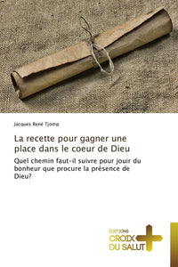 La recette pour gagner une place dans le coeur de Dieu