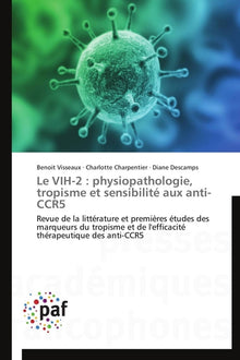 Le vih-2 : physiopathologie,  tropisme et sensibilité aux anti-ccr5