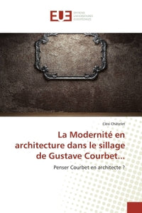 La modernité en architecture dans le sillage de Gustave Courbet