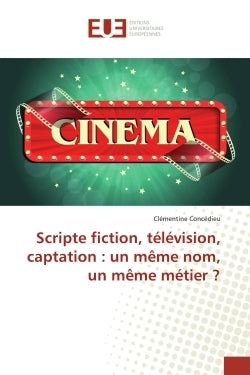 Scripte fiction, télévision, captation : un même nom, un même métier ?