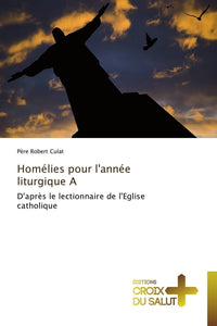 Homélies pour l'année liturgique A