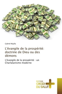 L'evangile de la prosperite: doctrine de Dieu ou des demons
