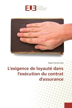 L'exigence de loyauté dans l'exécution du contrat d'assurance