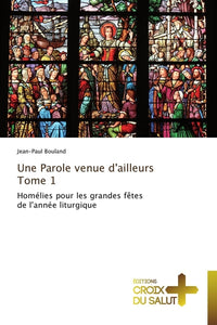Une parole venue d'ailleurs   tome 1