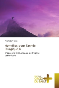 Homélies pour l'année liturgique B