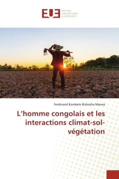 L'homme congolais et les interactions climat-sol-végétation