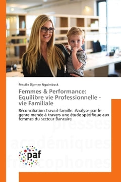 Femmes & Performance: équilibre vie professionnelle - vie familiale