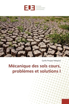 Mécanique des sols - Cours, problèmes et solutions I