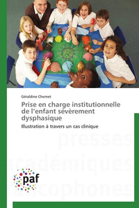 Prise en charge institutionnelle de l enfant sévèrement dysphasique