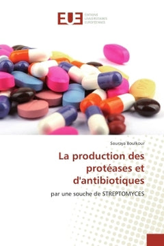 La production des proteases et d'antibiotiques