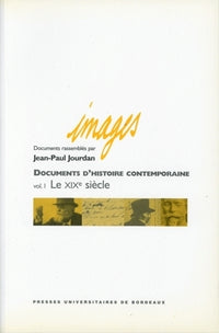 Documents d'histoire contemporaine. 1 : Le XIXe siècle