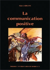 La communication positive: Stratégies et techniques