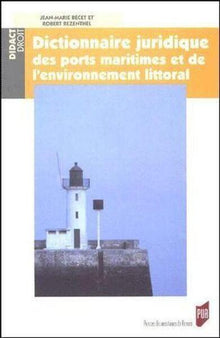 Dictionnaire juridique des ports maritimes et de l'environnement littoral