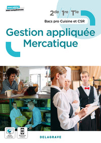 Mon métier, mes compétences - Gestion appliquée Mercatique 2de, 1re, Tle Bac Pro Cuisine et CSR