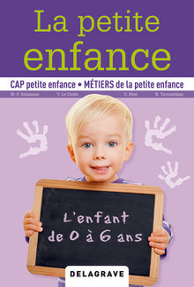 La petite enfance, l'enfant de 0 à 6 ans