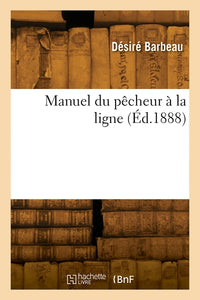 Manuel du pêcheur à la ligne