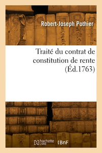 Traité du contrat de constitution de rente
