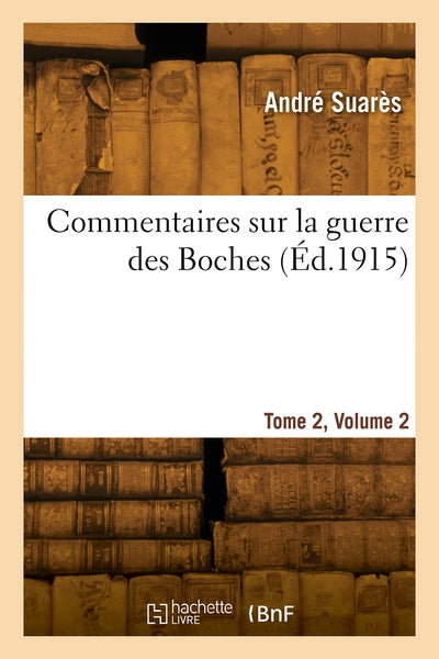 Commentaires sur la guerre des Boches. Tome 2, Volume 2