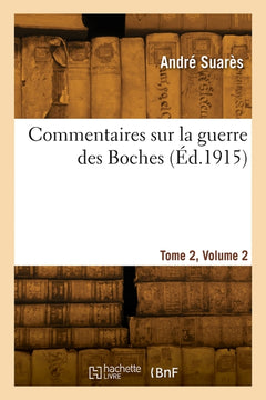 Commentaires sur la guerre des Boches. Tome 2, Volume 2
