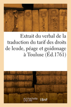 Extrait du verbal de la traduction du tarif des droits de leude, péage et guidonage