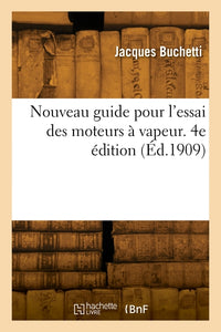 Nouveau guide pour l'essai des moteurs à vapeur