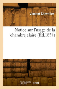 Notice sur l'usage de la chambre claire