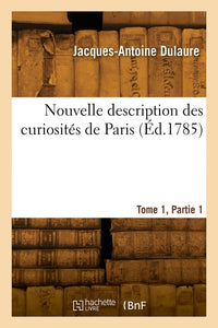 Nouvelle description des curiosités de Paris