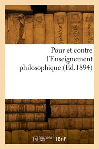 Pour et contre l'Enseignement philosophique