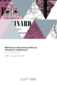 Mémoires et documents publiés par l'Académie chablaisienne