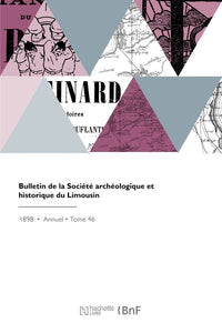 Bulletin de la Société archéologique et historique du Limousin