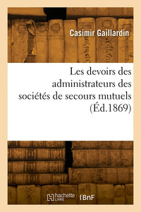 Les devoirs des administrateurs des sociétés de secours mutuels