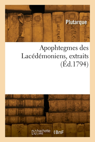 Apophtegmes des Lacédémoniens, extraits
