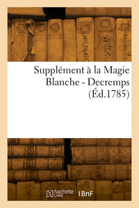 Supplément à la Magie Blanche - Decremps