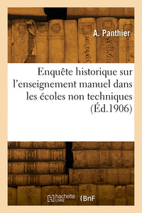 Enquête historique sur l'enseignement manuel dans les écoles non techniques
