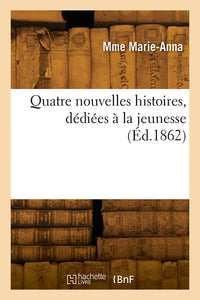 Quatre nouvelles histoires, dédiées à la jeunesse
