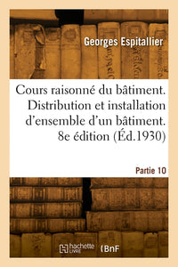 Cours raisonné et détaillé du bâtiment