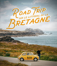 ROAD TRIP SUR LE LITTORAL DE LA BRETAGNE