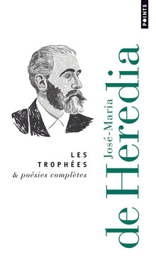 Les Trophées & Poésies complètes