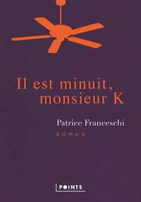 Il est minuit, monsieur K.