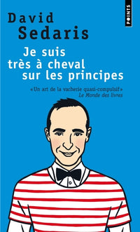 Je suis très à cheval sur les principes
