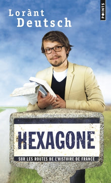 Hexagone - Sur les routes de l'Histoire de France