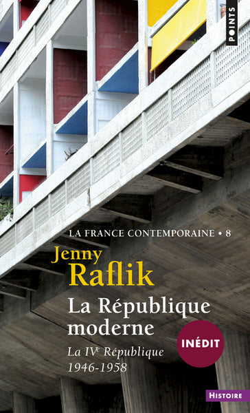 La République moderne, tome 8 (La France contemporaine (inédit), t 8): La IVe République (1946-1958)